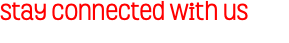 Stay connected with us